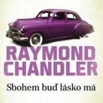 Raymond Chandler: Marlowovo melancholické sbohem