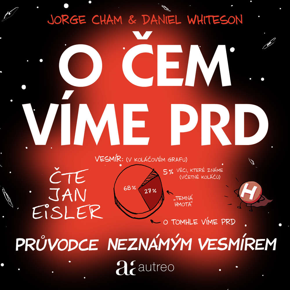 Audiokniha O cem vime prd Pruvodce neznamym vesmirem Jorge Cham Daniel Whiteson