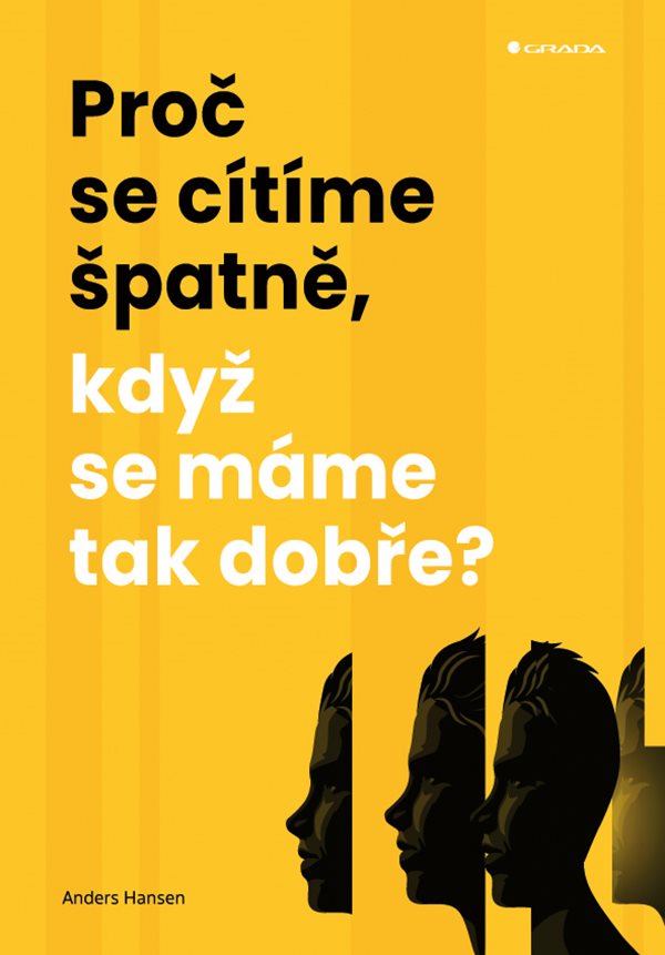 Proc se citime spatne kdyz se mame tak dobre