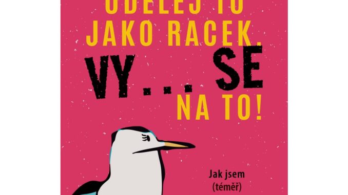 Udelej to jako racek